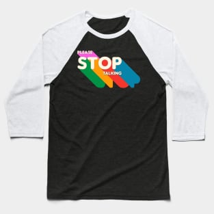 Stop  Talking Baseball T-Shirt